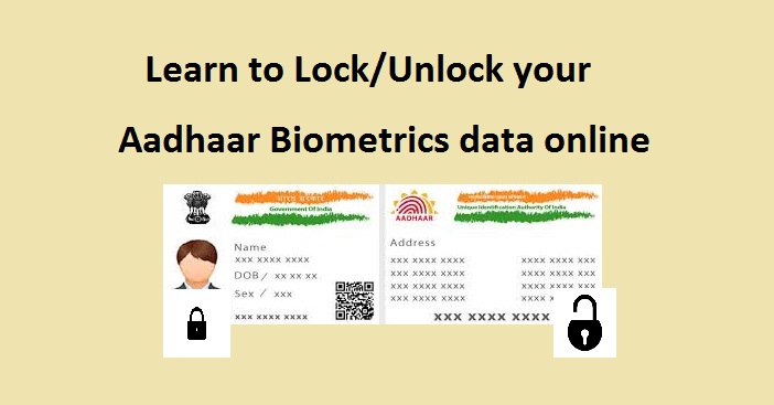 Learn to Lock/Unlock your Aadhaar Biometrics data online