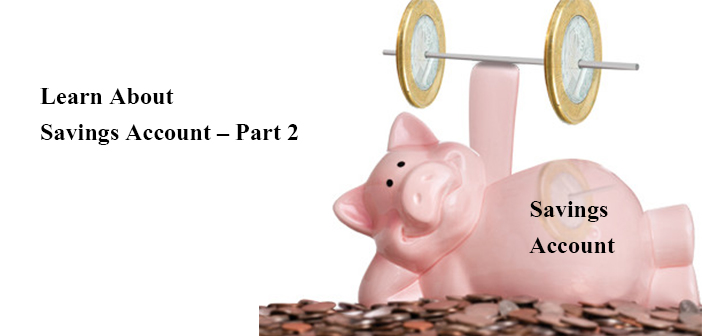 Learn About Savings Account – Part 2